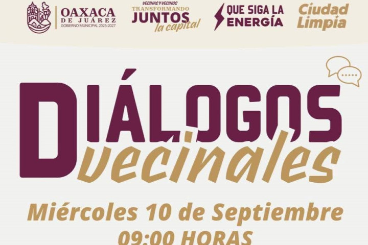 Municipio de Oaxaca de Juárez invita a los Diálogos Vecinales