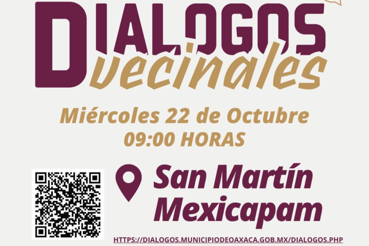 Oaxaca de Juárez, más cerca de su gente: llegan los Diálogos Vecinales a San Martín Mexicapam
