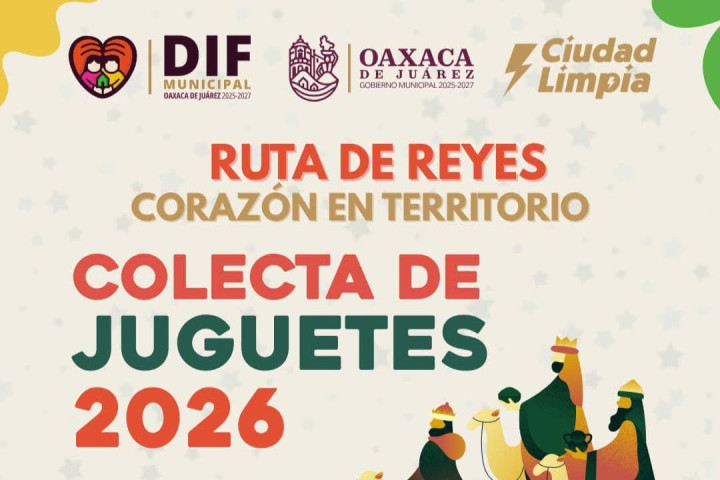 DIF Municipal de Oaxaca de Juárez invita a sumarse a la Colecta de Juguetes 2026 “Ruta de Reyes, Corazón en Territorio”